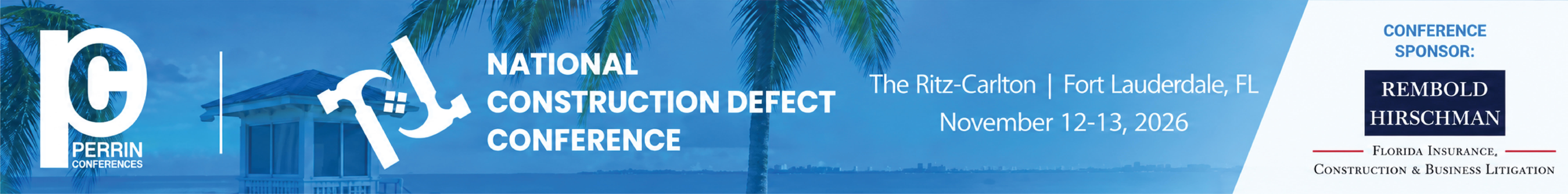 National Construction Defect Conference, The Ritz-Carlton Fort Lauderdale, November 12-13, 2026 - Rembold Hirschman, Conference Sponsor